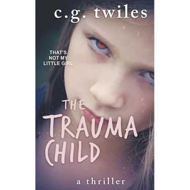 The Trauma Child: A thriller