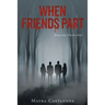 When Friends Part