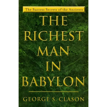 The Richest Man in Babylon: The Success Secrets of the Ancients