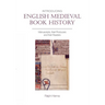 Introducing English Medieval Book History: Manuscripts, Their Producers and Their Readers