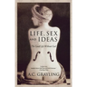 Life, Sex and Ideas: The Good Life Without God