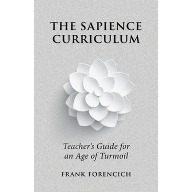 The Sapience Curriculum: Teacher's Guide for an Age of Turmoil