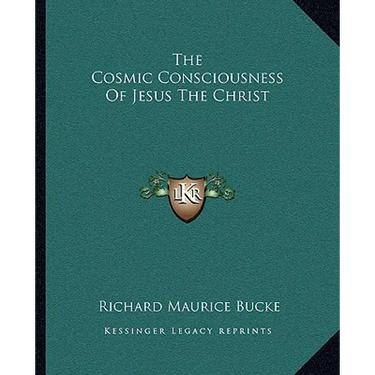 The Cosmic Consciousness Of Jesus The Christ