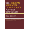 The African American Urban Male's Journey to Success: Psychoanalytic Perspectives on Race, Gender, and Social Class