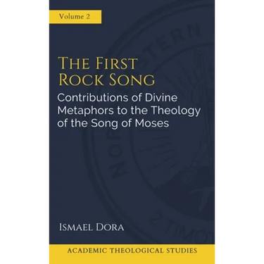 The First Rock Song: Contributions of Divine Metaphors to the Theology of the Song of Moses