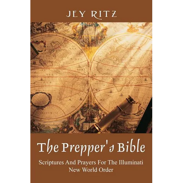 The Prepper's Bible: Scriptures and Prayers for the Illuminati New World Order