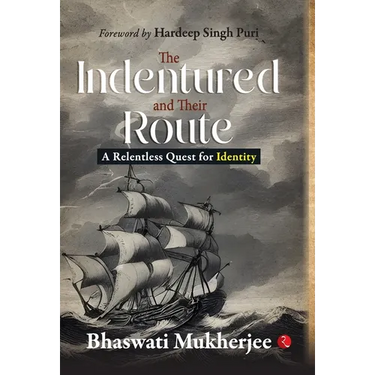 The Indentured and Their Route: A Relentless Quest for Identity
