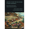 Making a Place for the Future in Maya Guatemala: Natural Disaster and Sociocultural Change in Santa Catarina Ixtahuacán