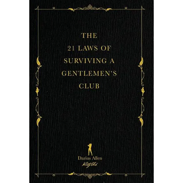 The 21 Laws of Surviving a Gentlemen's Club