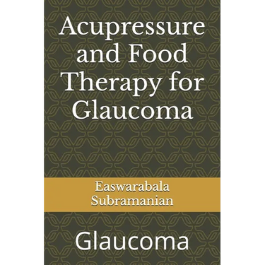 Acupressure and Food Therapy for Glaucoma: Glaucoma