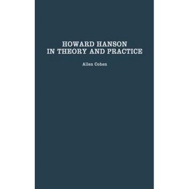 Howard Hanson in Theory and Practice