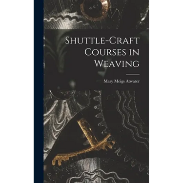 Shuttle-craft Courses in Weaving
