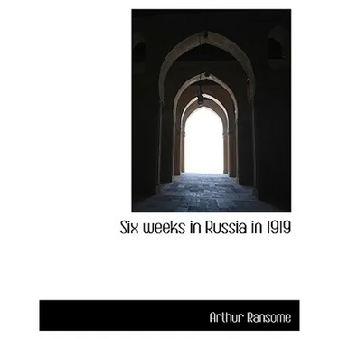 Six weeks in Russia in 1919