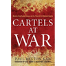 Cartels at War: Mexico's Drug-Fueled Violence and the Threat to U.S. National Security