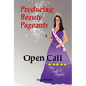 Producing Beauty Pageants: Open Call