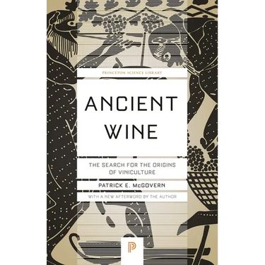 Ancient Wine: The Search for the Origins of Viniculture