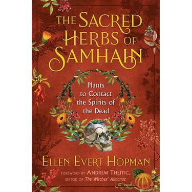 The Sacred Herbs of Samhain: Plants to Contact the Spirits of the Dead