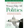 Winner-Take-All Politics: How Washington Made the Rich Richer--And Turned Its Back on the Middle Class