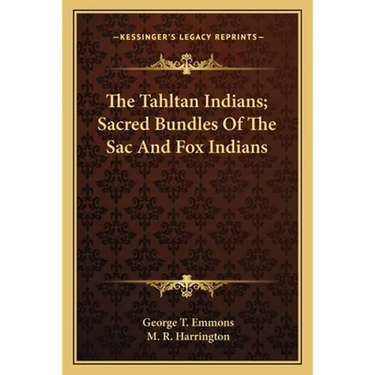 The Tahltan Indians; Sacred Bundles Of The Sac And Fox Indians