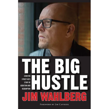 The Big Hustle: A Boston Street Kid's Story of Addiction and Redemption