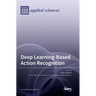 Deep Learning-Based Action Recognition