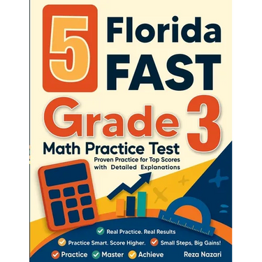 5 Florida FAST Grade 3 Math Practice Tests: Proven Practice for Top Scores with Detailed Explanations