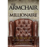 The Armchair Millionaire: Building Wealth With Real Estate Investments