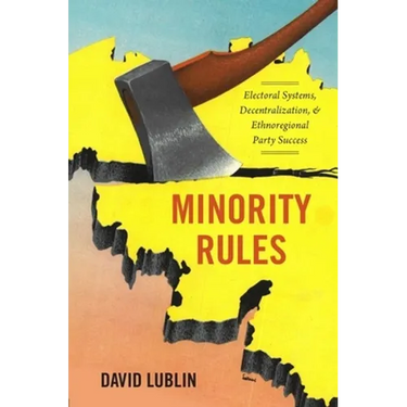Minority Rules: Electoral Systems, Decentralization, and Ethnoregional Party Success