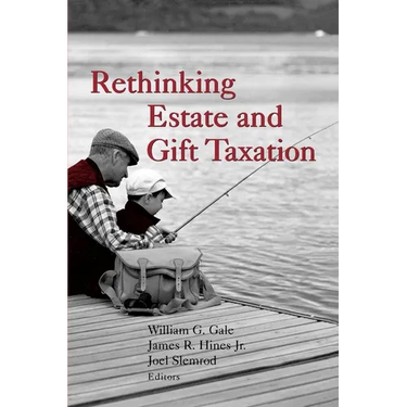 Rethinking Estate and Gift Taxation