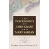 The Descendants of John Grant and Mary Sabean: Associated Families of Southwestern Nova Scotia and New England