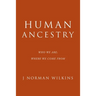 Human Ancestry: Who We Are; Where We Come From