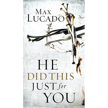 He Did This Just for You: Discover God's Promise of Salvation, Hope, and New Life