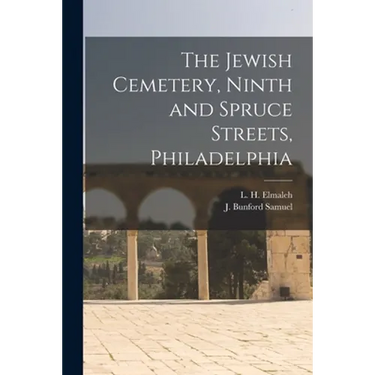 The Jewish Cemetery, Ninth and Spruce Streets, Philadelphia