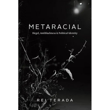 Metaracial: Hegel, Antiblackness, and Political Identity