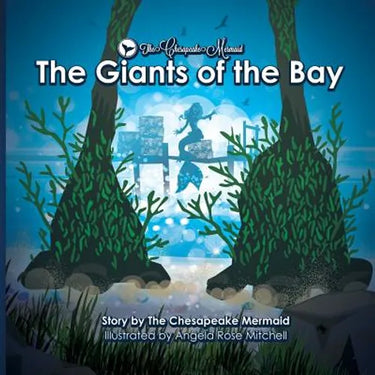 The Chesapeake Mermaid: and The Giants of the Bay