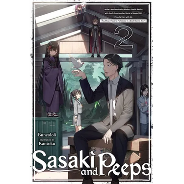 Sasaki and Peeps, Vol. 2 (Light Novel): While I Was Dominating Modern Psychic Battles with Spells from Another World, a Magical Girl Picked a Fight wi
