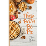 There Better Be Pie