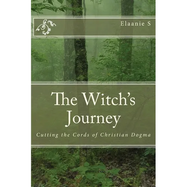 The Witch's Journey: Cutting the Cords of Christian Dogma