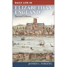 Daily Life in Elizabethan England