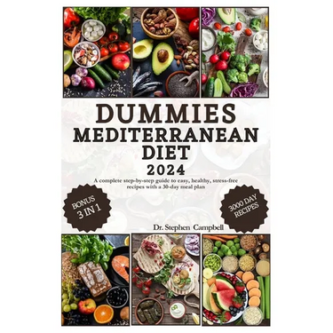 Dummies Mediterranean Diet: A complete step-by-step guide to easy, healthy, stress-free recipes with a 30-day meal plan