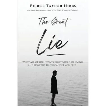 The Great Lie: What All of Hell Wants You to Keep Believing