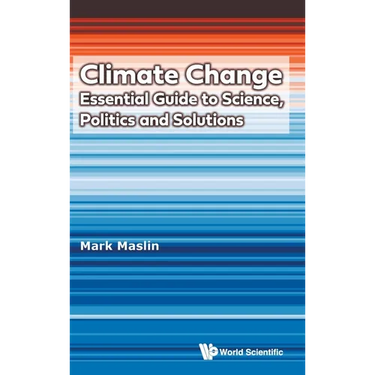 Climate Change: Essential Guide Science, Politics & Solution