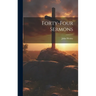 Forty-four Sermons