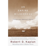 An Empire Wilderness: Travels Into America's Future