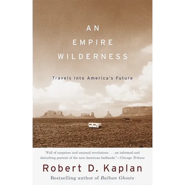 An Empire Wilderness: Travels Into America's Future