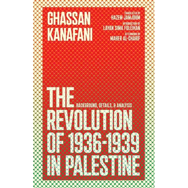 The Revolution of 1936-1939 in Palestine: Background, Details, and Analysis
