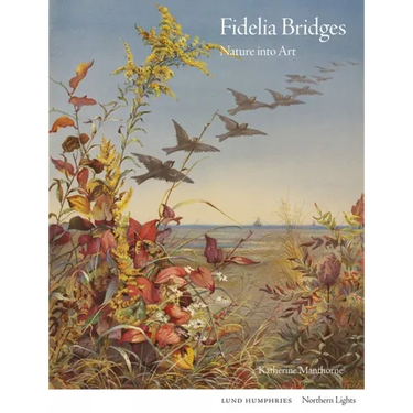 Fidelia Bridges: Nature Into Art
