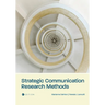 Strategic Communication Research Methods