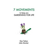 Seven Movements to Keep you Gardening for Life