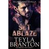 Set Ablaze (An Unbounded Novella)